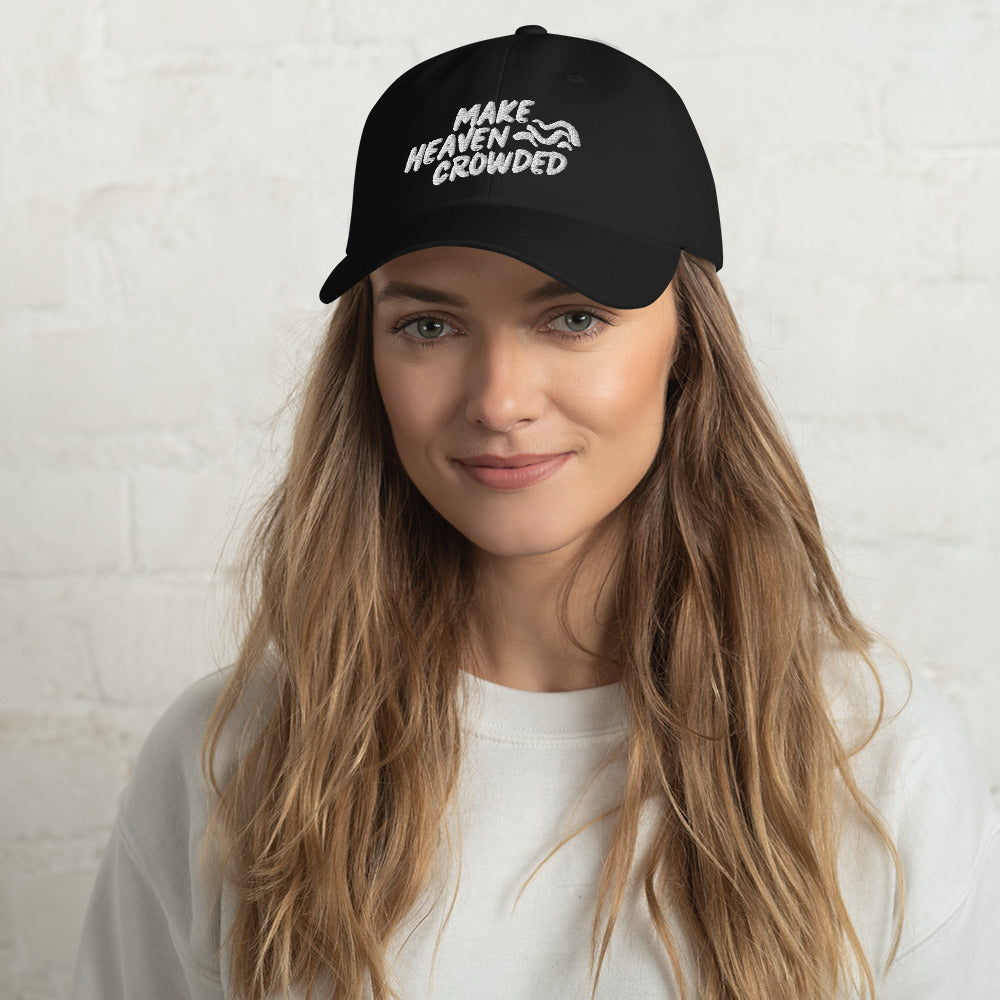 Make Heaven Crowded Dad Hat